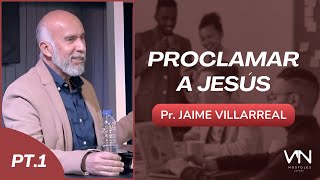 REUNIÓN DOMINICAL 28/04/2024 | Pr. JAIME VILLARREAL - PROCLAMAR A JESÚS Pt.1