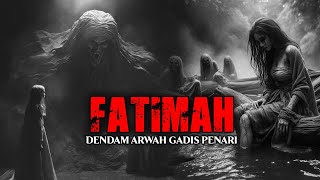 F A T I M A H  ( GADIS YANG DIJADIKAN TUMBAL PERJANJIAN JIN ) - Cerita Horor Briz