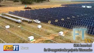 SLPA leases land for 20 megawatt solar project in Trincomalee