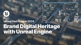 Revolutionizing Brand Digital Heritage: Harnessing Unreal Engine for Innovation | Unreal Fest 2024