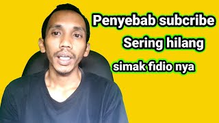 PENYEBAB SUBCRIBER BISA HILANG. #izzantutor