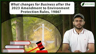 What's in Store for Business after the 2023 amendment to E (P) Rules, 1986?| Enterclimate