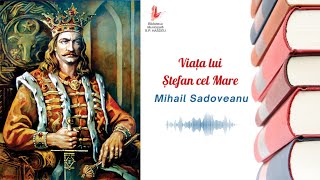 "Viața lui Ștefan cel Mare" de  Mihail Sadoveanu, (90 de ani de la publicare).