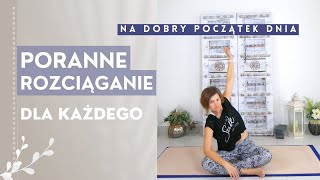 PORANNE ROZCIĄGANIE | Spokojna sesja rozciągające na początek dnia