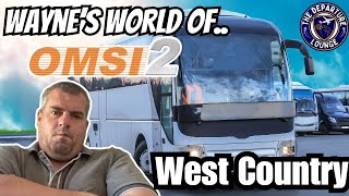 🟠 WAYNE'S WORLD OF.. OMSI 2!  |  The Gert Lush West Country!