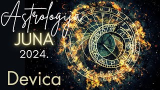 DEVICA  - Astrologija Juna 2024.