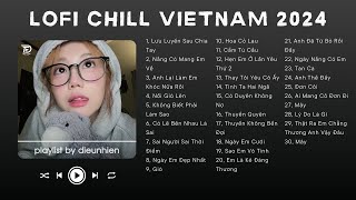 Lưu Luyến Sau Chia Tay, Nắng Có Mang Em Về, Nổi Gió Lên ♬ Nhạc Lofi Chill Top Xu Hướng Triệu View