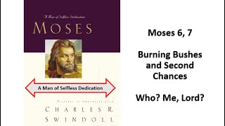 Moses 6-7 "Burning Bushes and Second Chances" / "Who? Me, Lord?"