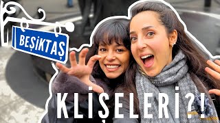 BEŞİKTAŞ Klişelerini Puanladık! w/ Ebru Yücel | Beşiktaş'ta ne yapılır, ne yenir? | Klişey