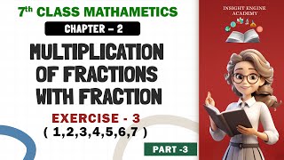 7th Class – Maths Chapter 2 | PART - 3 | Multiplication of Fractions with Fractions