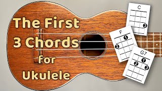 The First 3 Chords for Ukulele - For the Complete Beginner