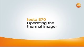 How to testo 870 - Operating the thermal imager (3/10)