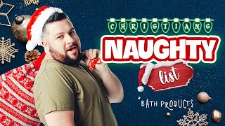 Christian's Xmas Naughty List - Bath Products | Christian Hull