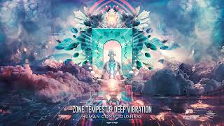 Zone Tempest, Deep Vibration - Human Consciousness (Progressive Mix)