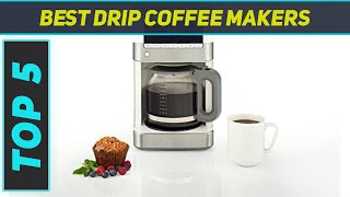 Top 5 Best Drip Coffee Makers 2023