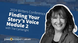 Finding Your Story's Voice - Module 2