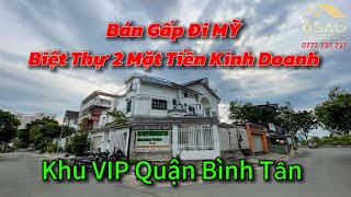 Bán gấp đi Mỹ định cư, biệt thự 2 mặt tiền kinh doanh khu sung nhất của quận Bình Tân | BDS 6 Sao