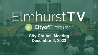 2023-12-04 Elmhurst City Council Meeting