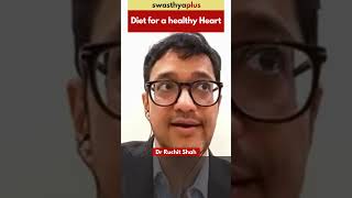 Diet for a Healthy Heart | Heart Care | Dr Ruchit Shah | #Shorts