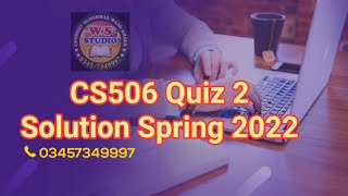 CS506 Quiz 2 Solution Spring 2022,cs506 quiz 2 solution 2022