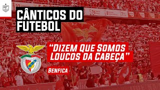 "Dizem Que Somos Loucos da Cabeça" (EN/PT) - SL Benfica ● CÂNTICOS DO FUTEBOL