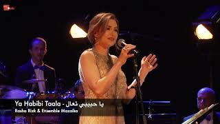 Ya Habibi Taala (Live) - يا حبيبي تعال - Rasha Rizk & Mazzika