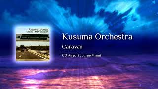 Kusuma Orchestra - Caravan