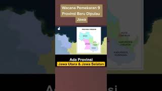 PEMEKARAN 9 PROVINSI BARU DIPULAU JAWA, BENARKAH?