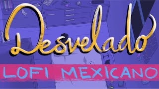 Desvelado | Lofi hip hop COVER | Lofi Mexicano