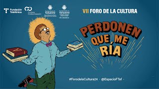 Foro de la cultura 2024. Perdonen que me ría