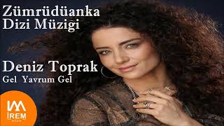 Deniz Toprak - Gel Yavrum Gel [ Zümrüdüanka Dizi Şarkısı © 2020 ]