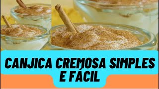 Canjica Cremosa Simples e Fácil