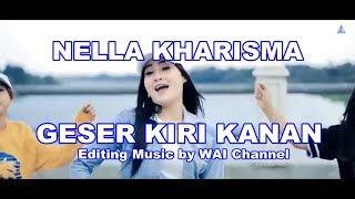 GESER KIRI KANAN - NELLA KHARISMA (REMIX ULANG) #WAIChannel