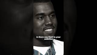 Kanye west’s ambition #kanyewest