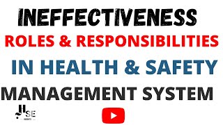 Ineffectiveness of roles and responsibilities in relation to health and safety management system HSE