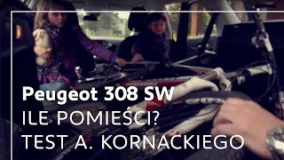 Ile pomieści Peugeot 308 SW? Test Adama Kornackiego