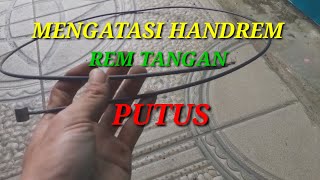 CARA MENGATASI KABEL REM TANGAN PUTUS