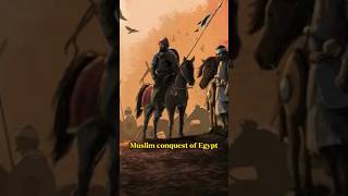 Muslim conquest of Egypt #muslim #history #shorts