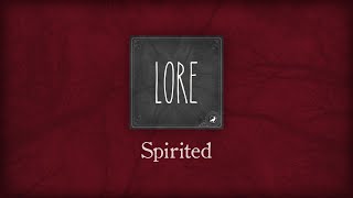 Lore: Spirited