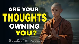 HOW TO STOP YOUR THOUGHTS FROM CONTROLLING YOU | 22 Practical Tips | Buddhism | Buddhist Zen Story