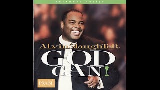 Alvin Slaughter - God Can (lyrics)