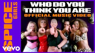 Spice Girls - Who Do You Think You Are (Official Music Video)