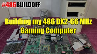 Building my DOS 486 DX2 66 MHz Gaming Computer #486buildoff