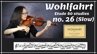 [Wohlfahrt 60 studies for violin] no. 26 (Slow)