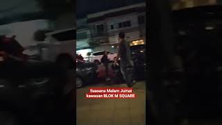 suasana malam Jumat di BLOK M Square #infojakartaterbaru #blokmsquare #blokmplaza