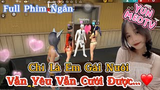 Full Phim Ngôn Tình FreeFire | “Chỉ Là Em Gái Nuôi Vẫn Yêu Vẫn Cưới Được” | YunMeo TV