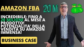 COME VENDERE SU AMAZON FBA: FINO A 20 MILIONI DI EURO A PRODOTTO PER BUSINESS PLACE! PAZZESCO!