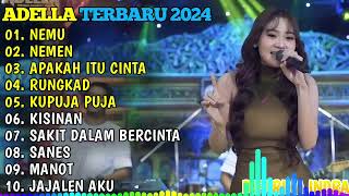 OM ADELLA TERBARU 2024 🎵 NEMU - NEMEN - APAKAH ITU CINTA - RUNGKAD - KUPUJA PUNA - KISINAN.