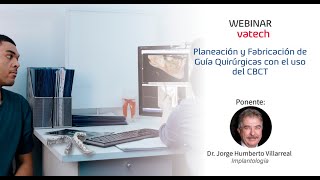 #webinar Planeación y Fabricación de Guías Quirúrgicas con el uso del CBCT #vatechmexico