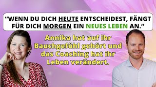 "Sag ja zu dir." - Annika vertraute ihrem Bauchgefühl – und es veränderte ihr Leben!